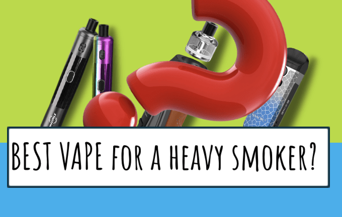 what is the best vape kit for a heavy smoker?