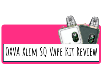 OXVA Xlim SQ Vape Kit Review_ No more Lost Mary_