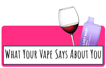 What your vape says about you (girl edition)