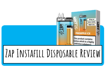 ZAP! Instafill Disposable Vape Kit Review